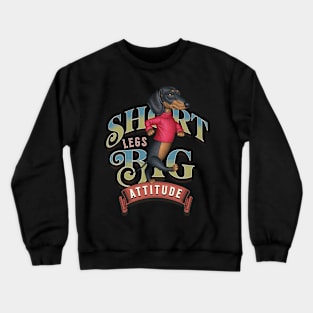 Short Legs Big Attitude Crewneck Sweatshirt